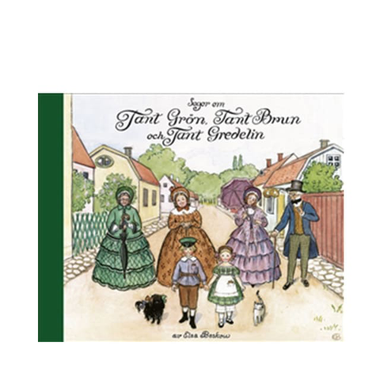 Sagor om Tant Grön, Tant Brun och Tant Gredelin, Elsa Beskow